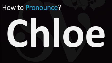 chloe name pronunciation|how do you say chloe.